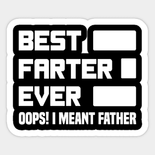 Best Farter Ever Oops I Meant Father - Funny Father's Day Sticker